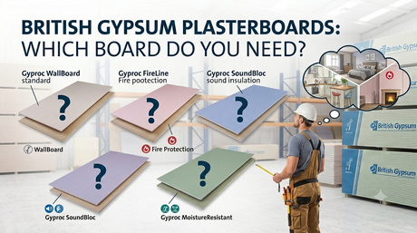British Gypsum Plasterboards: Which Board Do You Need?