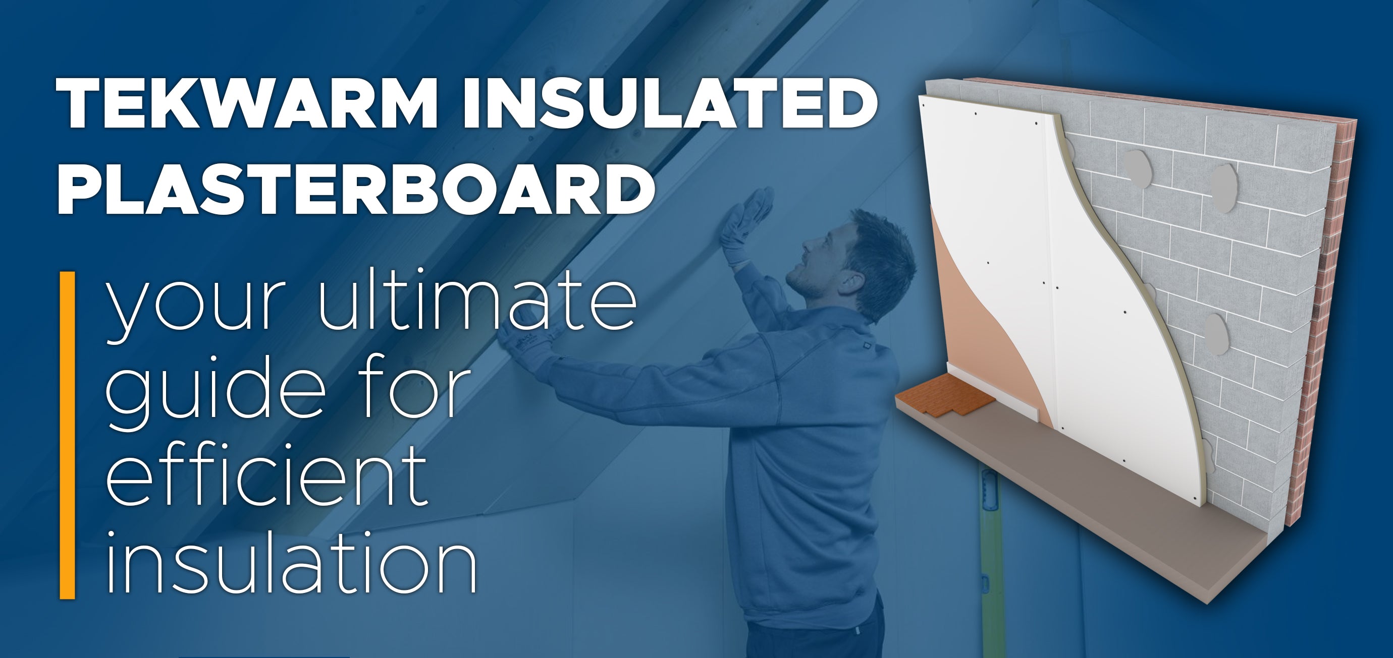 Tekwarm Insulated Plasterboard: Your Ultimate Guide for Efficient Insulation in 2024